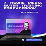 Alex Fedotoff - 7 Figure Media Buyer Training for Facebook