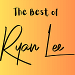 Ryan Lee – The “Best Of” Ryan Lee