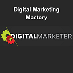DIgital Marketer - Digital Marketing Mastery