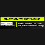 Nicole Crowell – Creative Strategy Master Course