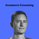 Dave Rekuc (CXL) - Ecommerce Forecasting