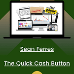 Sean Ferres – The Quick Cash Button