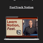 August Bradley – FastTrack Notion