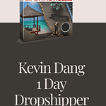 Kevin Dang – 1 Day Dropshipper