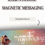 Jessica DeRose – Magnetic Messaging