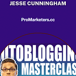 Jesse Cunningham – AUTOBLOGGING Masterclass