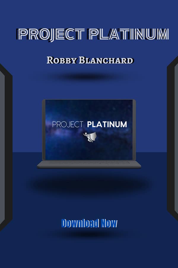 Robby Blanchard – Project Platinum