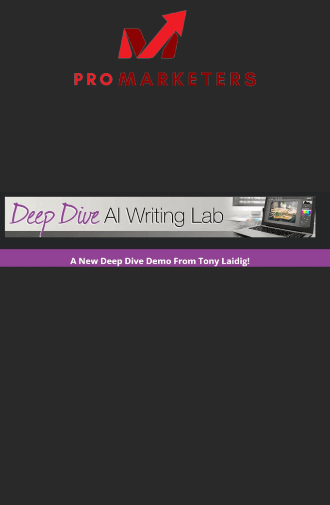 Tony Laidig - Deep Dive AI Writing Lab Bundle