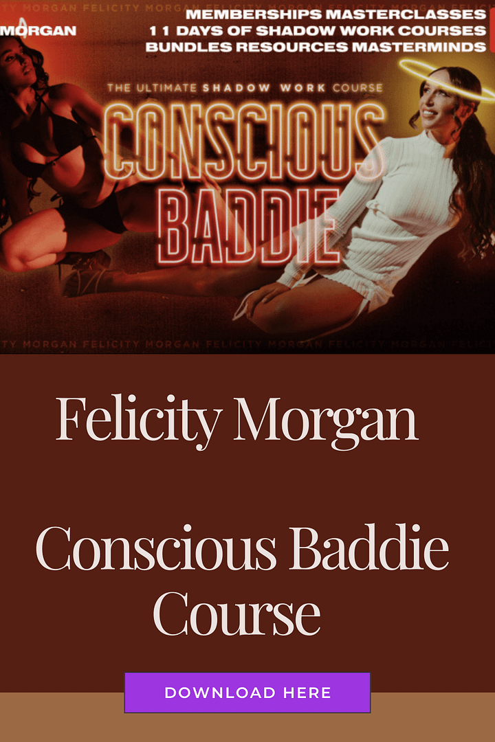 Felicity Morgan - Conscious Baddie Course