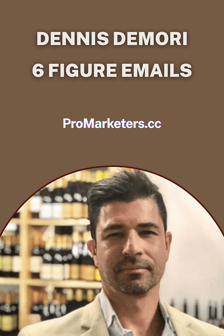 Dennis Demori – 6 Figure Emails