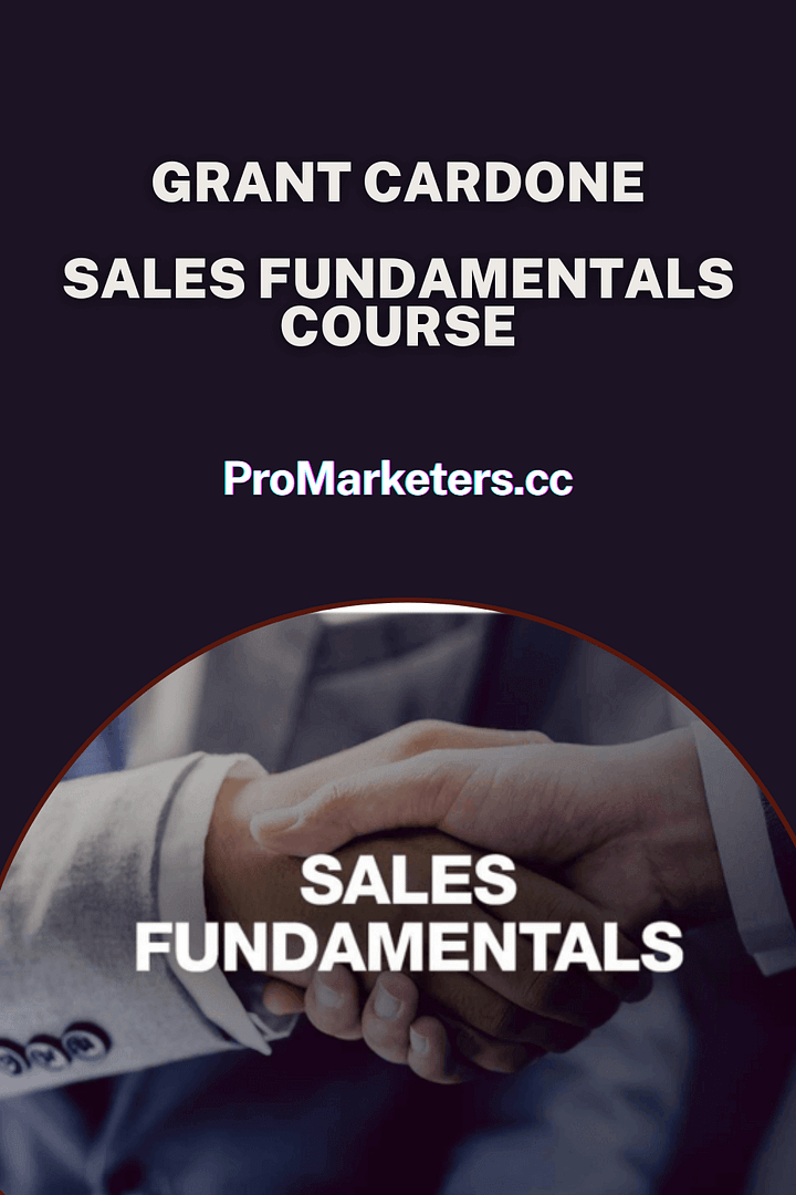 Grant Cardone – Sales Fundamentals Course