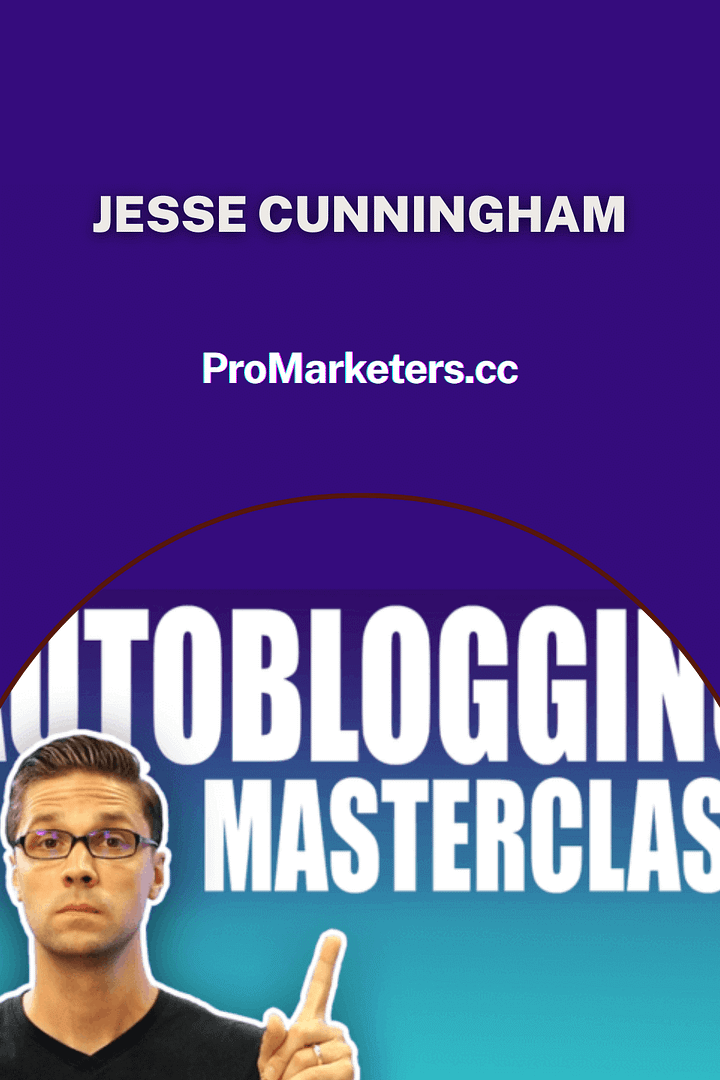 Jesse Cunningham – AUTOBLOGGING Masterclass