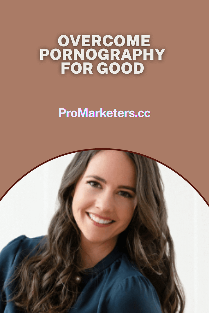 Sara Brewer – Overcome Pornography for Good