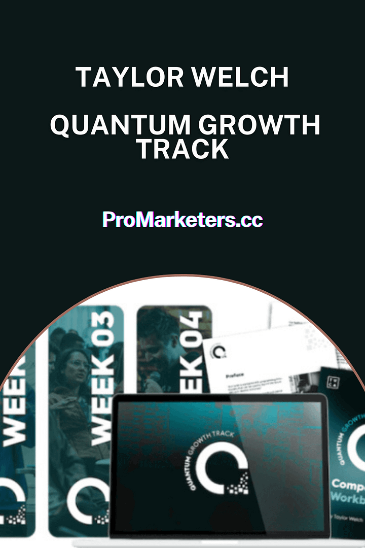 Taylor Welch – Quantum Growth Track