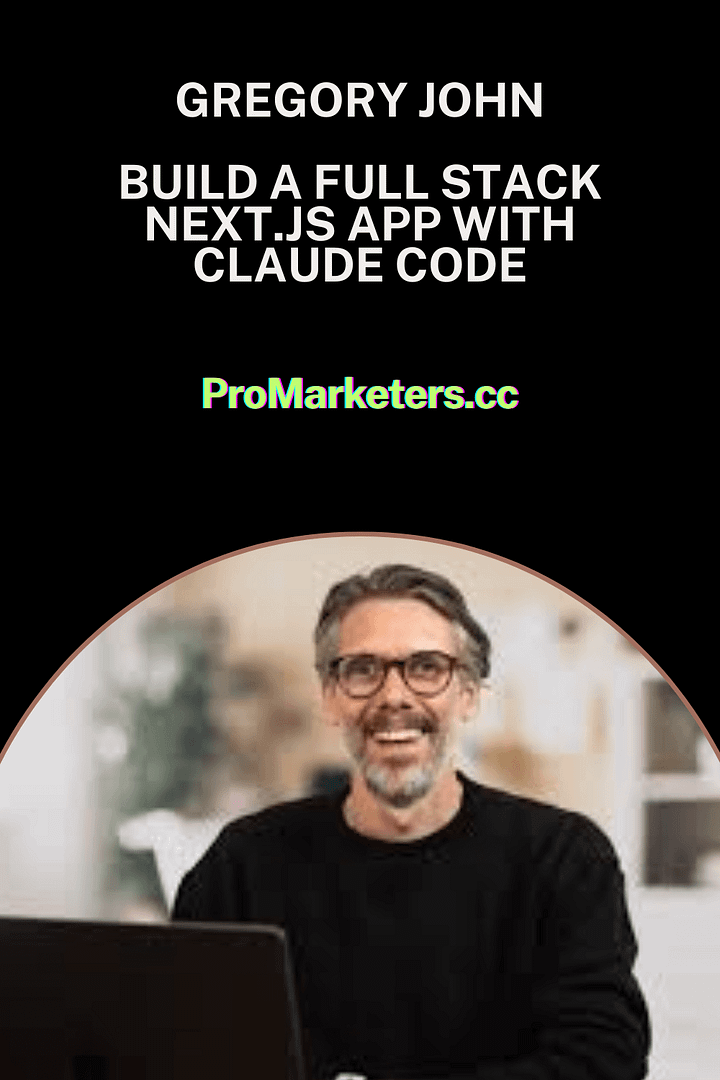 Gregory John – Build a Full Stack Next.Js App With Claude Code