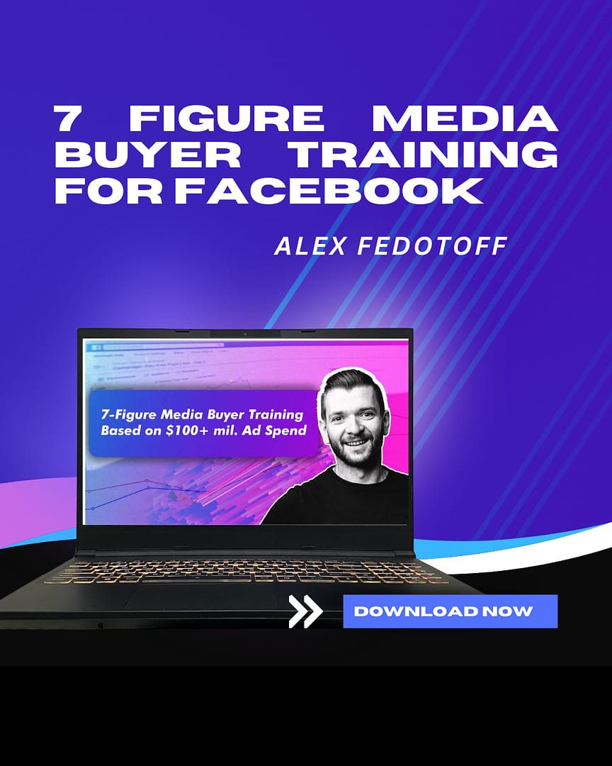Alex Fedotoff - 7 Figure Media Buyer Training for Facebook